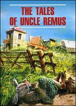    . The Tales of Uncle Remus