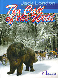 The Call of the Wild Зов предков: Книга для чтения на английском языке